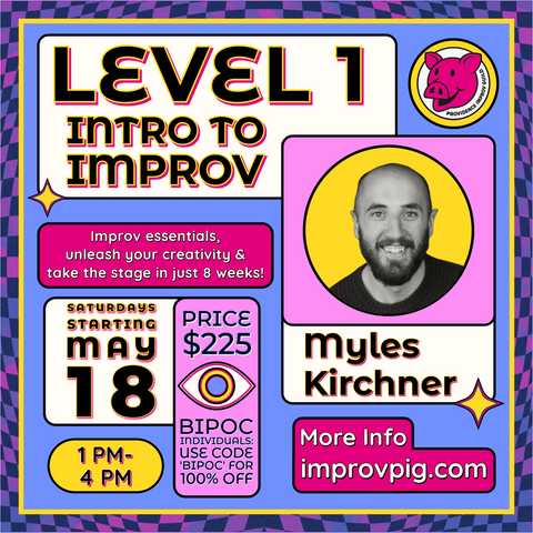 Level 1: Intro to Improv with Myles Kirchner!