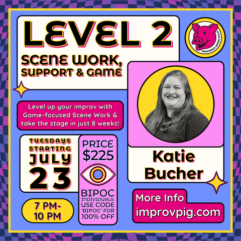 Level 2: Scene work, Support & Game with Katie Bucher!