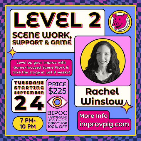 Level 2: Scene work, Support & Game with Rachel Winslow!